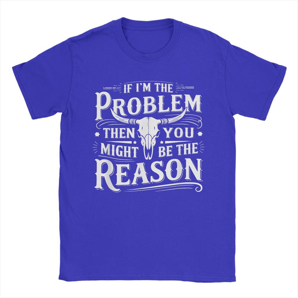 Crazy If Problem Vintage Then You Might Be Reason TShirts Unisex Crewneck Cotton T Shirts Short Sleeve Tee Shirt Summer Clothes
