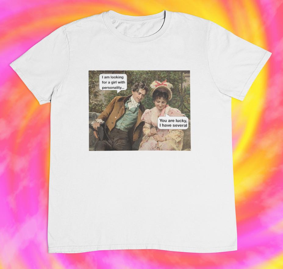 I`m Looking A Girl With Personality You Are Lucky I Have Several T shirt y2k S