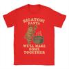 Rigatoni Pasta We Ll Make Some Together T Shirts Men Women 100 Cotton Vintage TShirts Marcus The Worm Tees Clothing Gift Idea