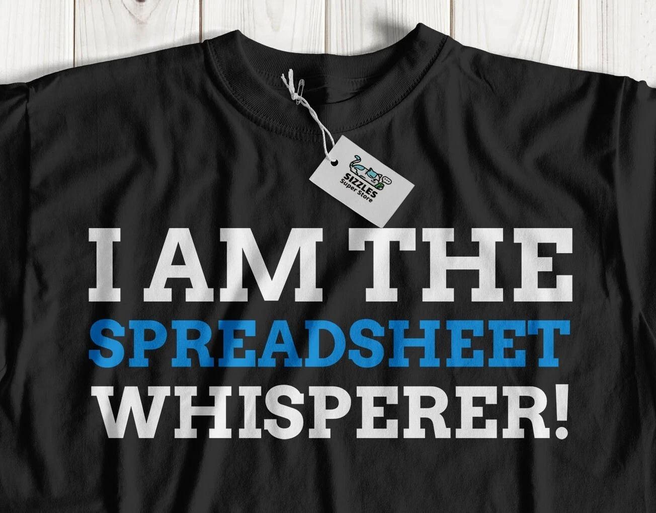 I Am The Spreadsheet Whisperer! Unisex Funny Accountant T-Shirt & Accounting Tee M