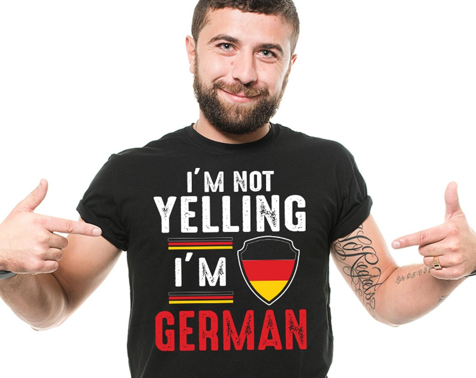 Funny German Shirt: I m Not Yelling, Patriotic Germany Tee S