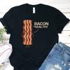 Funny Bacon Is Healthy T-Shirt, Keto Gift