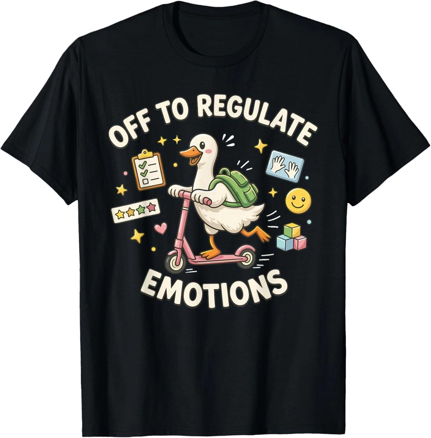 Off to Regulate Emotions Funny Goose ABA Therapy Therapist Gift Unisex T-Shirt L