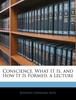 Libro Conscience. What It Is, and How It Is Formed. a Lecture