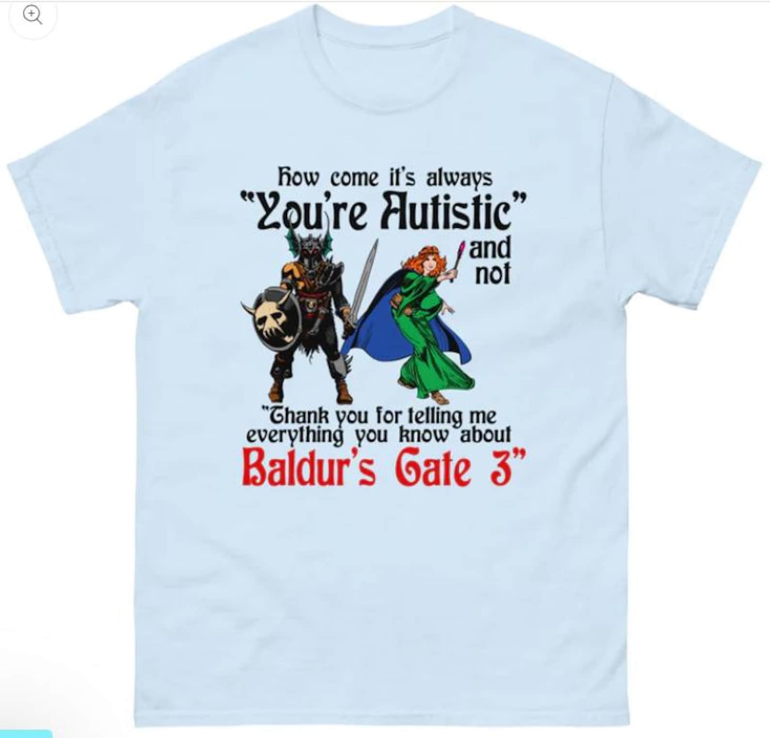 How Come It s Always You re Autistic And Never Thank You For Telling Me Everything You Know About A Video Game. Shirt 4XL