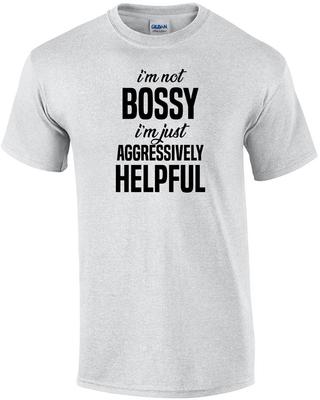 Ich bin nicht herrisch - ich bin nur aggressiv hilfsbereit - sarkastisches T-Shirt