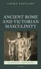 Kniha Ancient Rome and Victorian Masculinity