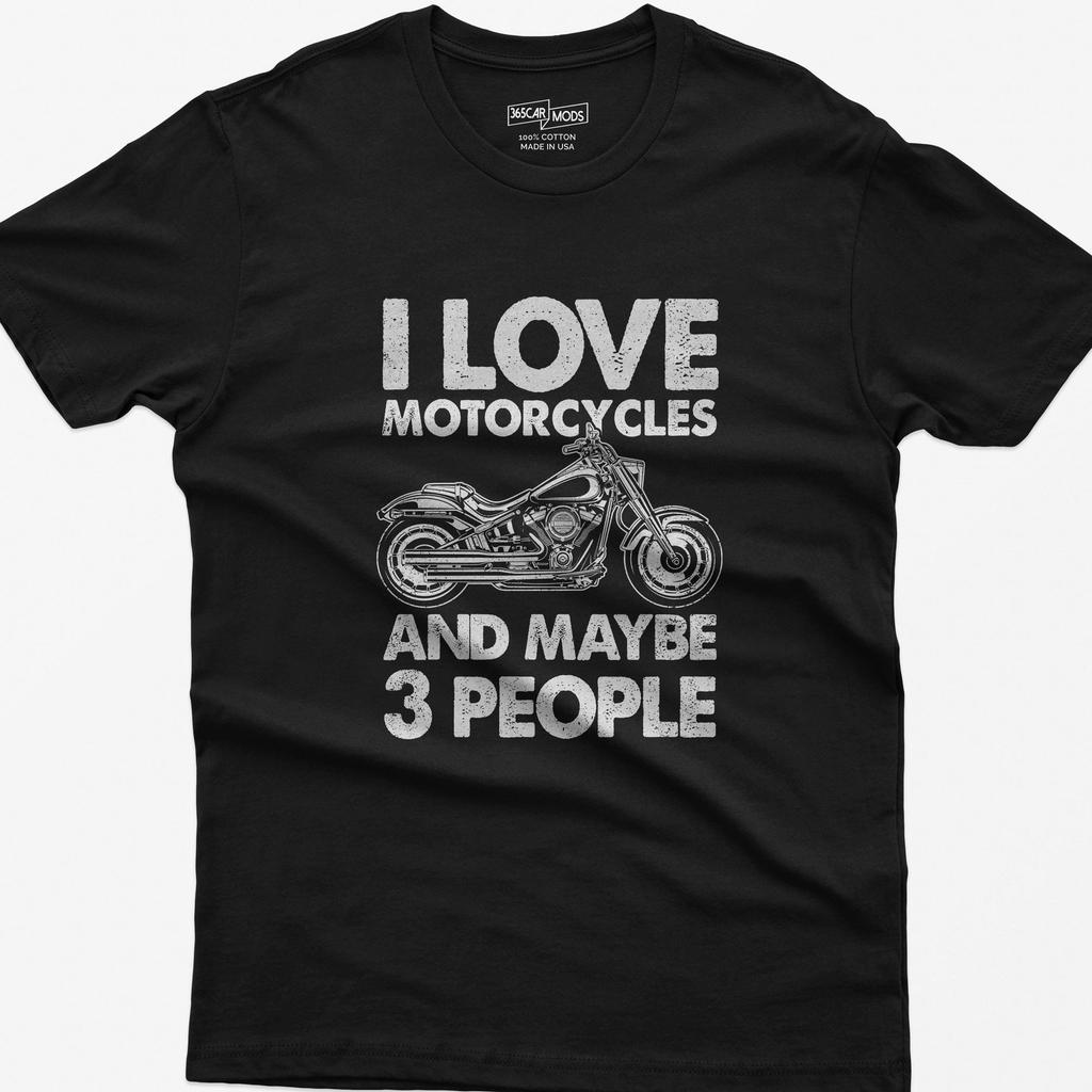 Biker Shirt, I Love Motorcycles and Maybe 3 People Funny Tee, Cruiser Rider Gift