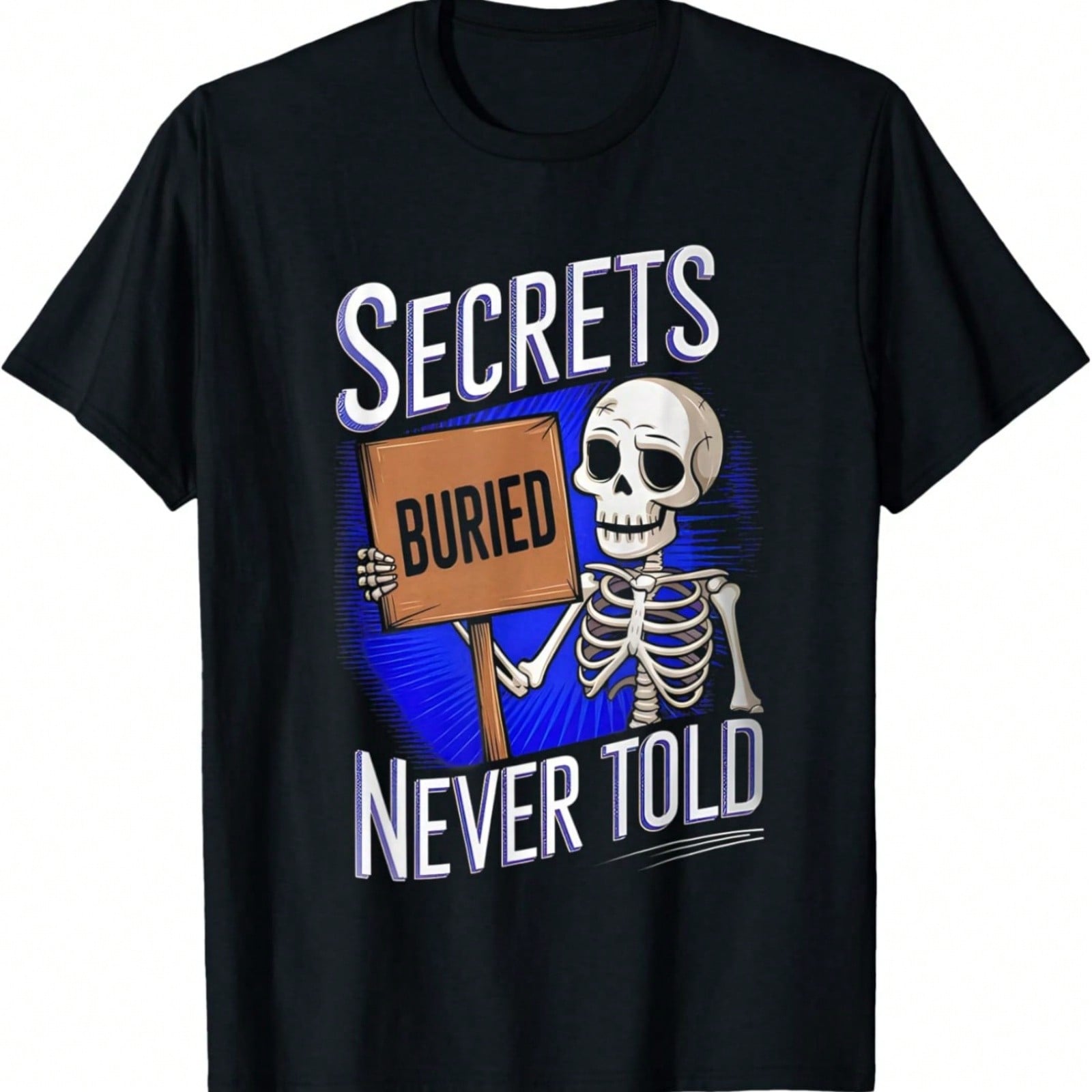 Secrets Buried Never Told Funny For T-Shirt S разноцветный