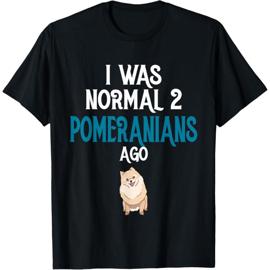 Pomeranian - I was normal two Pomeranians ago T-Shirt XXXXXL разноцветный