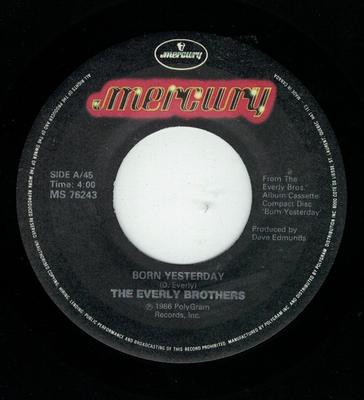 7-Zoll-Schallplatte EVERLY BROTHERS Born Yesterday MS76243 Mercury 1986 Kanada Rock Gebraucht