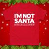 Im Not Santa But You Can Still Sit On My Lap Christmas T Shirt Funny Xmas Top