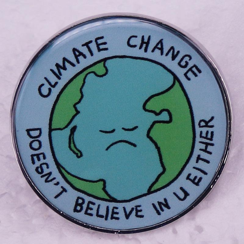 

Funny Climate Change Doesn t Believe You Either Brooch Lapel Badge