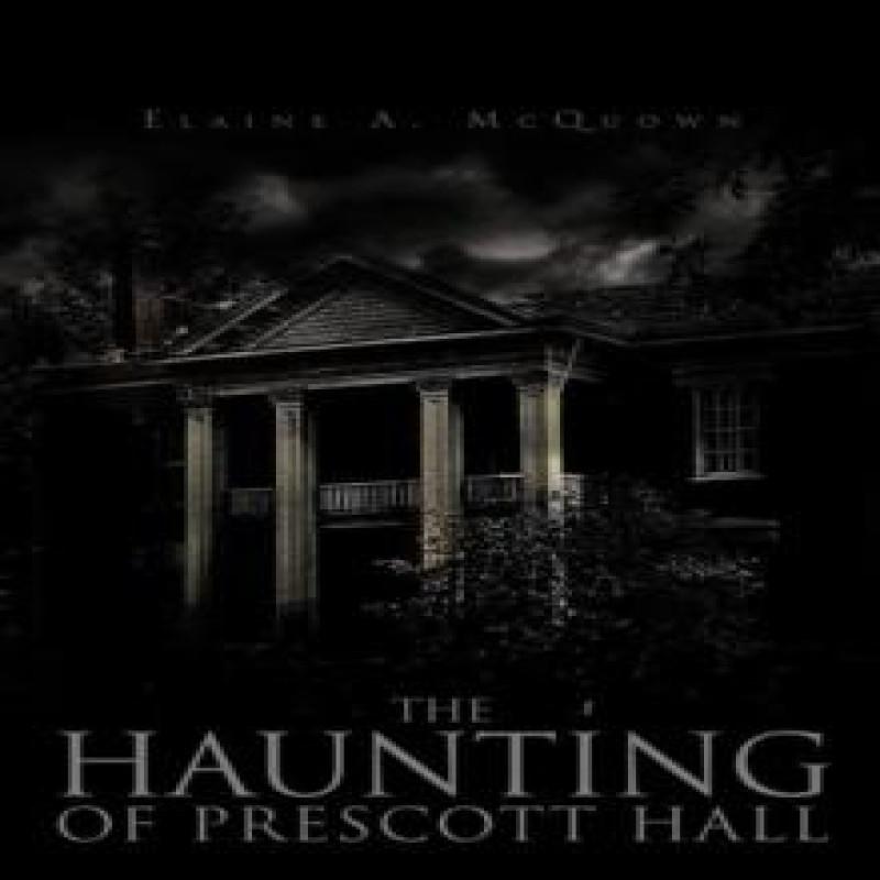 The Haunting of Prescott Hall by Elaine A. McQuown Paperback Book 9781463442118