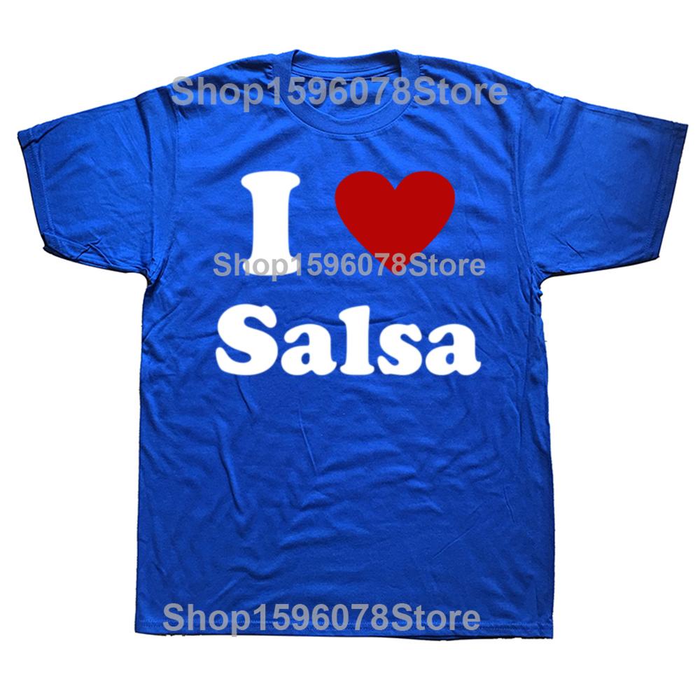 Ich liebe Salsa tanzen Geburtstag Lustig Unisex Grafik Mode Neu Baumwolle Kurzarm T-Shirts O-Ausschnitt Harajuku Tanz T-shirt