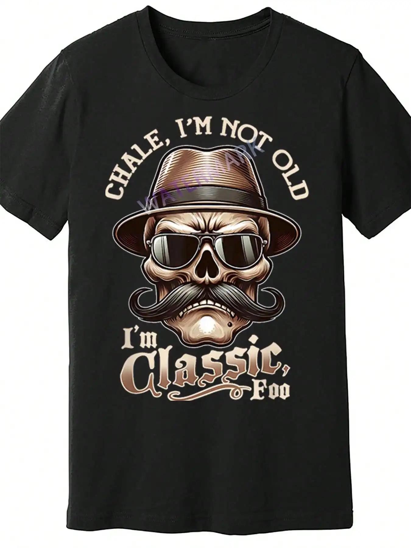 Mens Im Not Old Im Classic Foo Graphic Tee Funny Chicano Lowrider Design Black Cotton Short Sleeve T Shirt S