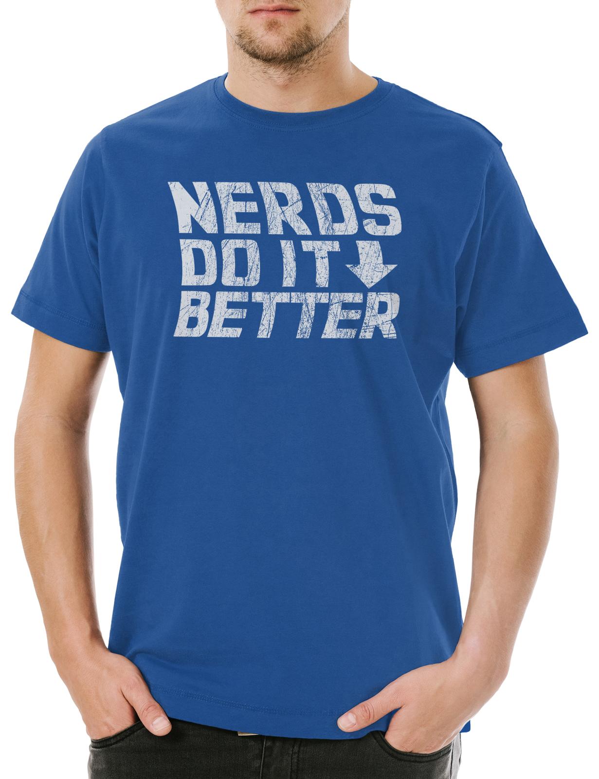 Nerds Do It Better Herren T-Shirt Jerk Geek Nerd Freak Gamer Science Scientist M
