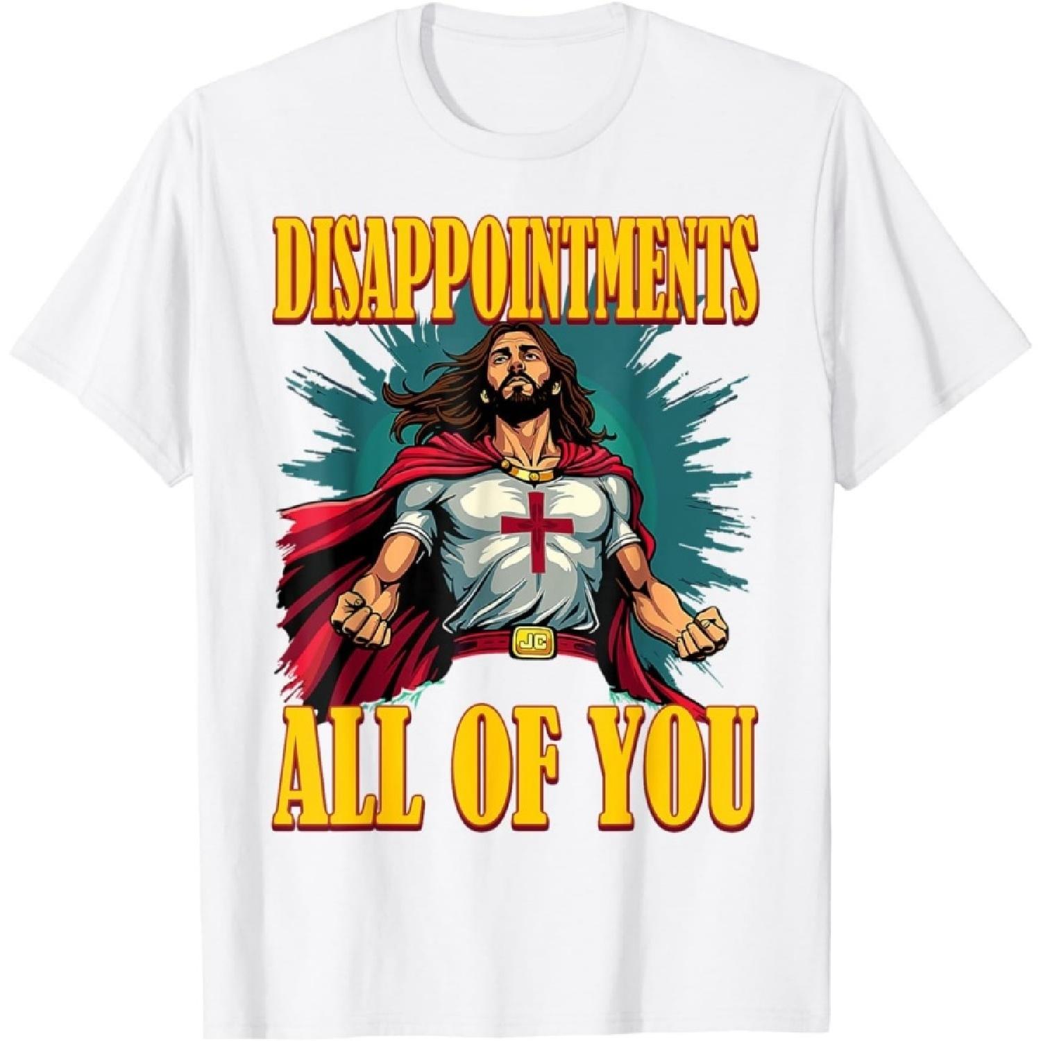 DCOJUZBO Disappointments Sarcastic All of You Christian Jesus Funny T-Shirt XXXXXL белый