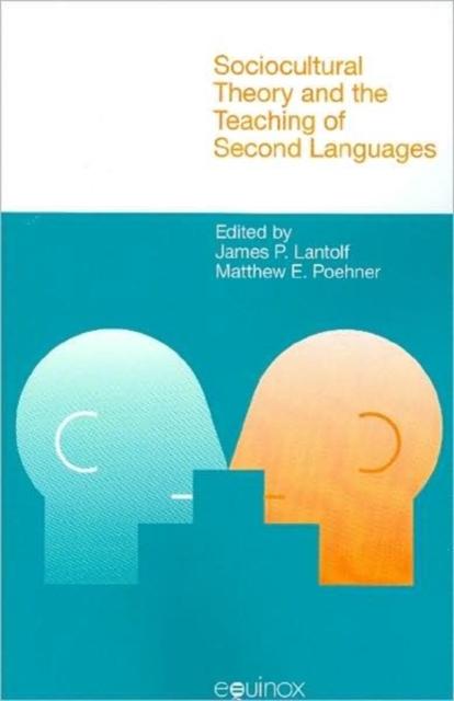 The Sociocultural Theory and the Teaching of Second Languages Book