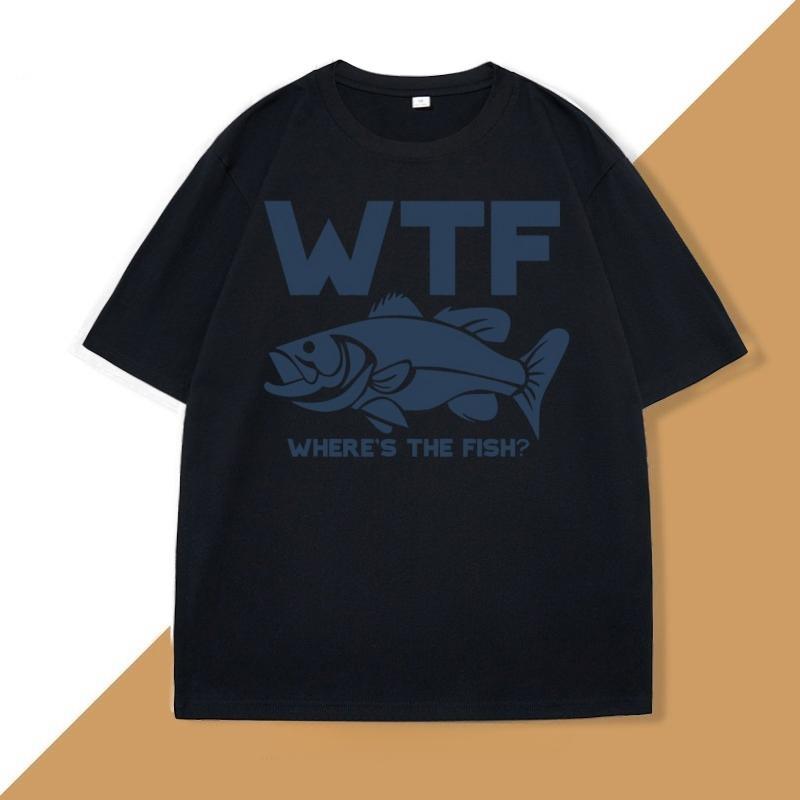 Funny WTF Where Is The Fish Tshirt WOMEN Unisex Fishing FisherUnisex T Shirt Fathers Day Gifts Casual Summer Cotton Short Sleeve Tee