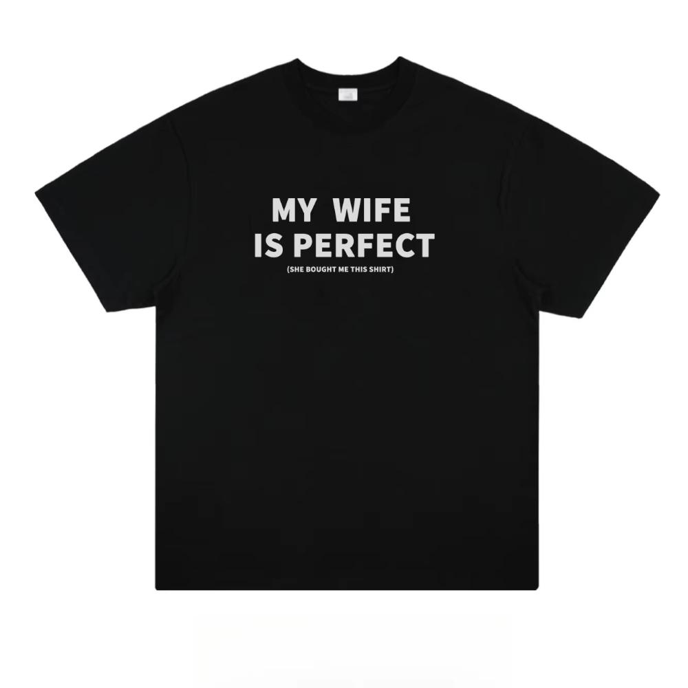 Meine Frau ist perfekt Vintage Grafik T-Shirt Schwarzer Text Weißes T-Shirt Ehe Humor Paar Oberteil Lustige Unisex Kleidung Grafik T-Shirts