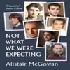 Not What We Were Expecting by Alistair McGowan Paperback Book 9781739623173