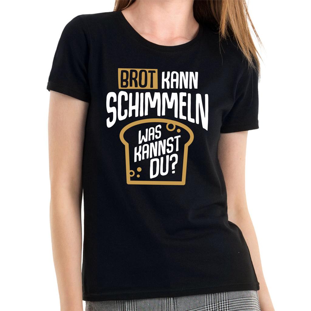Pane Kann Schimmeln che Cosa Può Tu Detto Motto Comedy Spaß Donna Girlie T-Shirt Mens Womens Tees Top