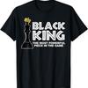 Black King the Most Powerful Piece In the the Game T-Shirt
