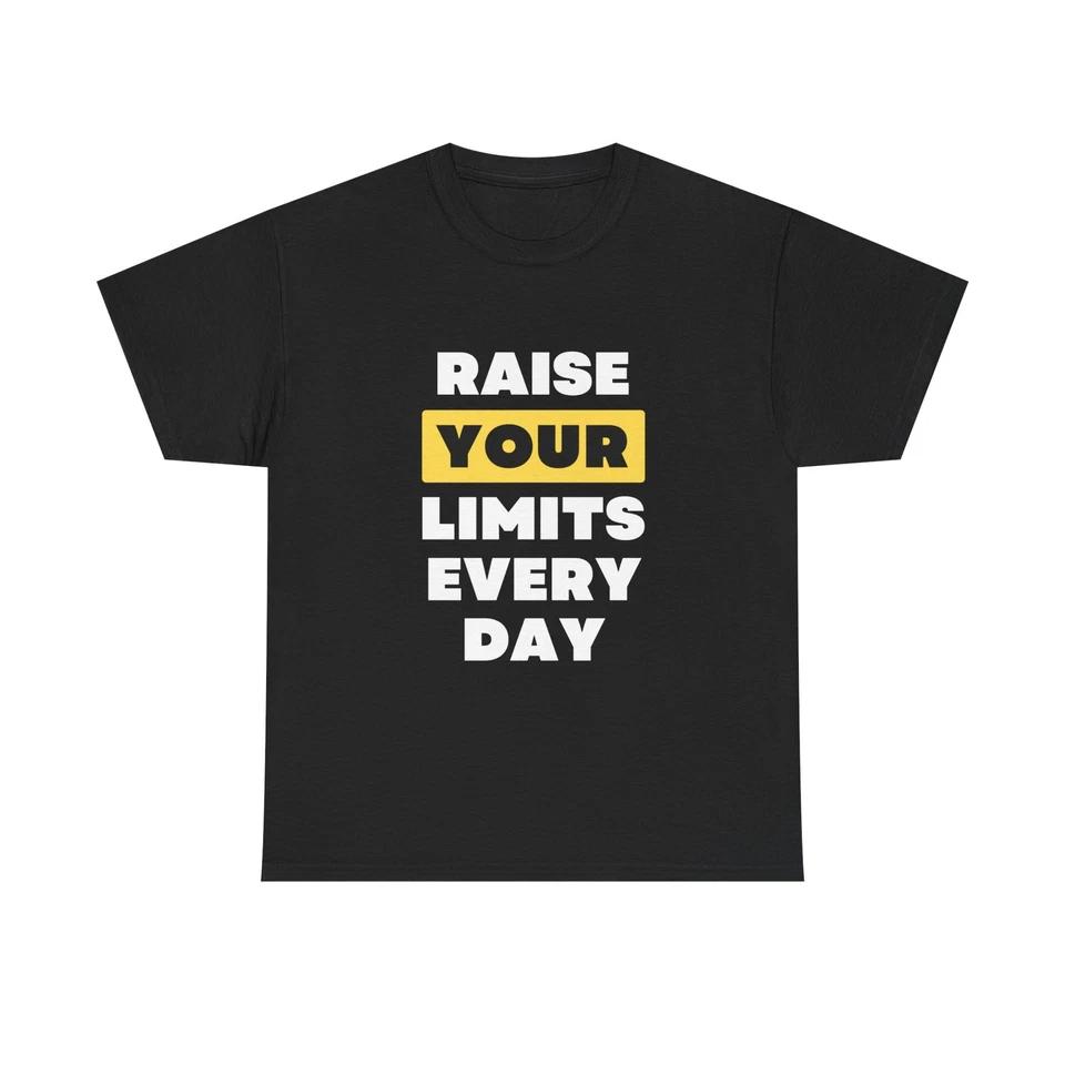 

Raise Your Limits Every Day T-Shirt Motivational Typography Tee L