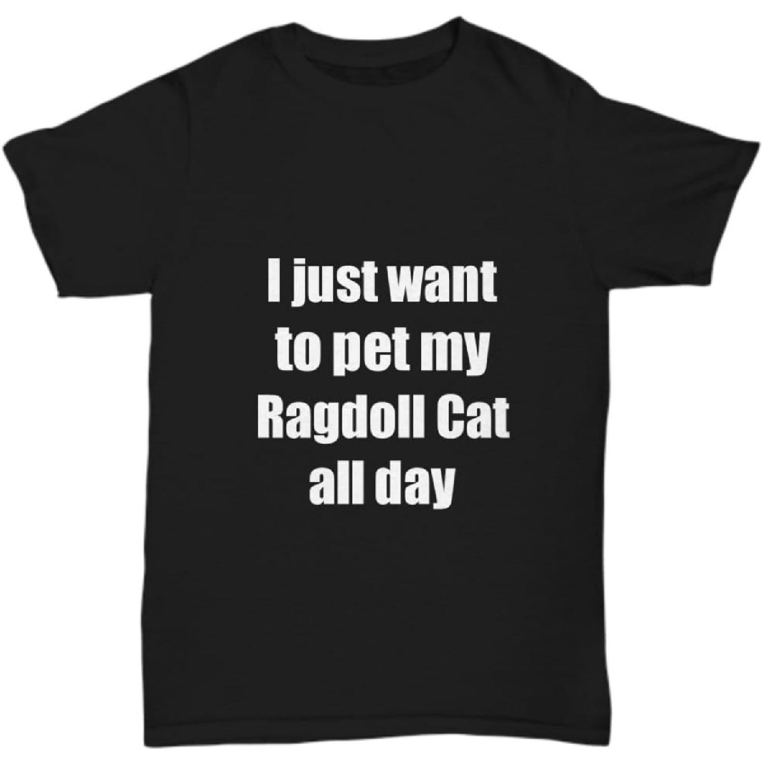 Ragdoll Cat T-Shirt Lover Mom Dad Funny Gift Idea Gag Unisex Tee S