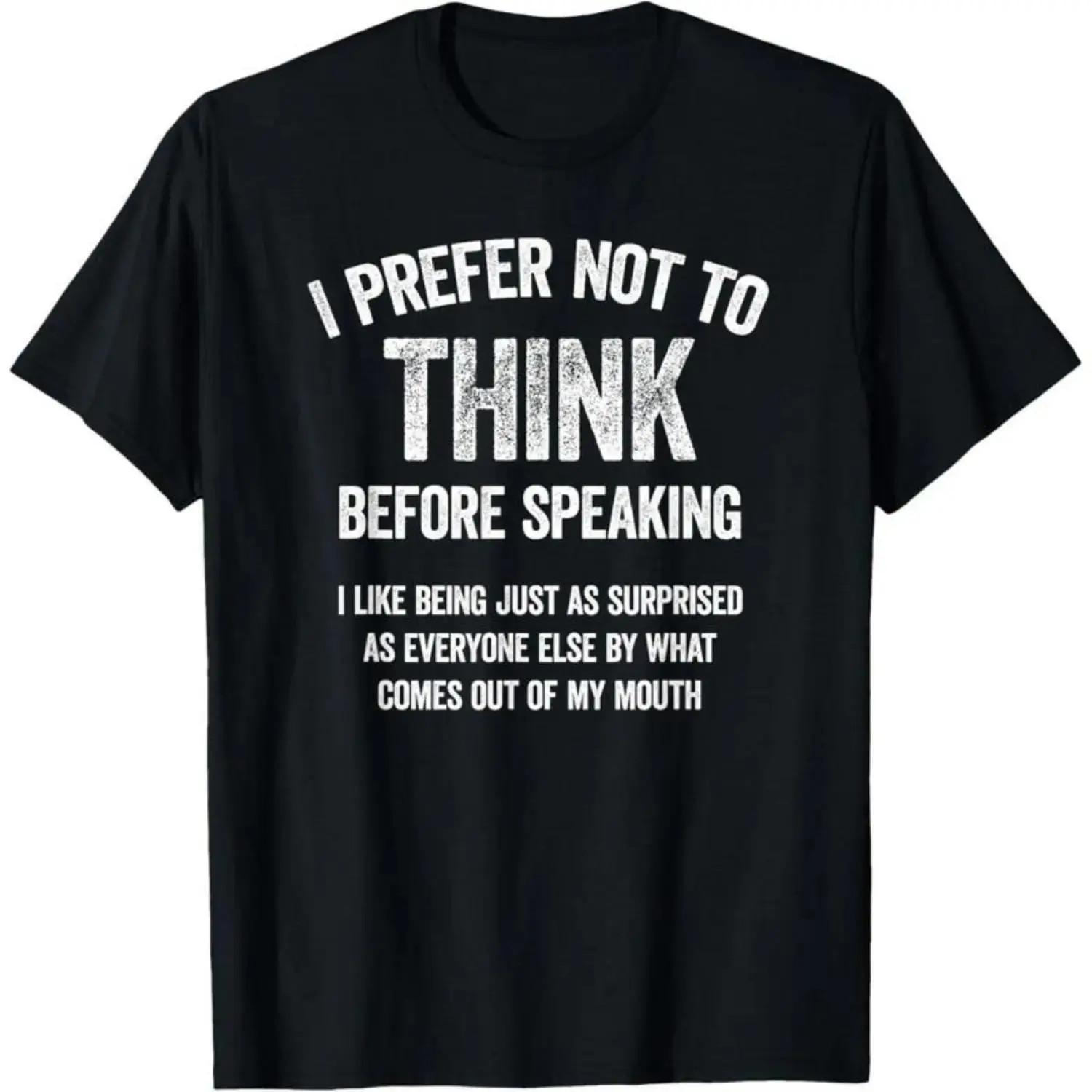 Humorous Unisex Cotton Shirt Featuring The I Prefer Not To Think Before Speaking S