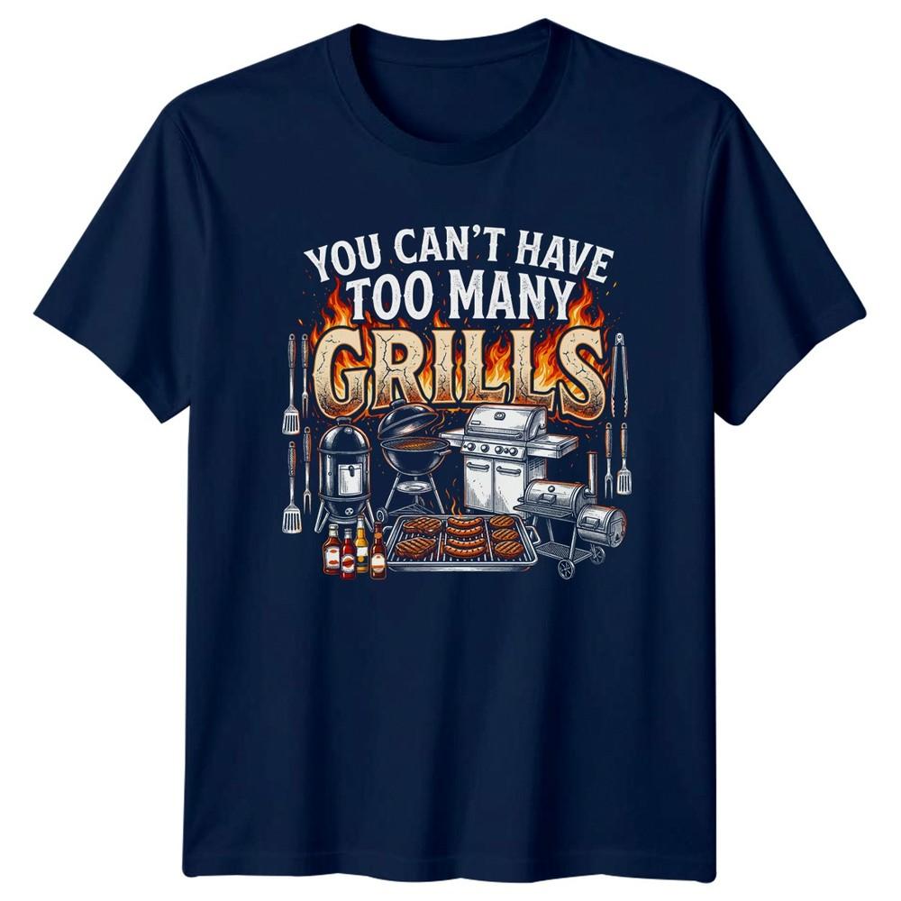 You Cant Have Too Unisexy Unisexs TShirt Outdoor Grilling BBQ Fathers Day