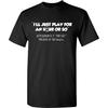 Just Play for an Hour Video Game Gamer Graphic Novelty Sarcastic Funny T Shirt