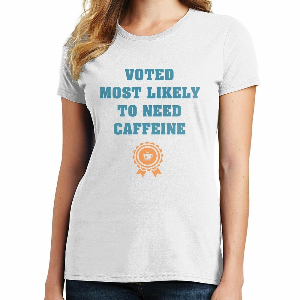 Most Likely to Need Caffeine T Shirt 02679 3XL