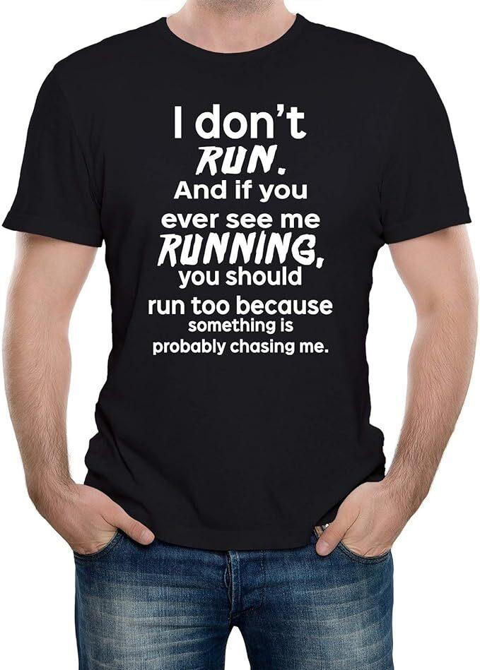 I Don t Run Novelty Slogan T-Shirt Funny Gift nisex TEE TOP ALL SIZES S TO 5XL S разноцветный