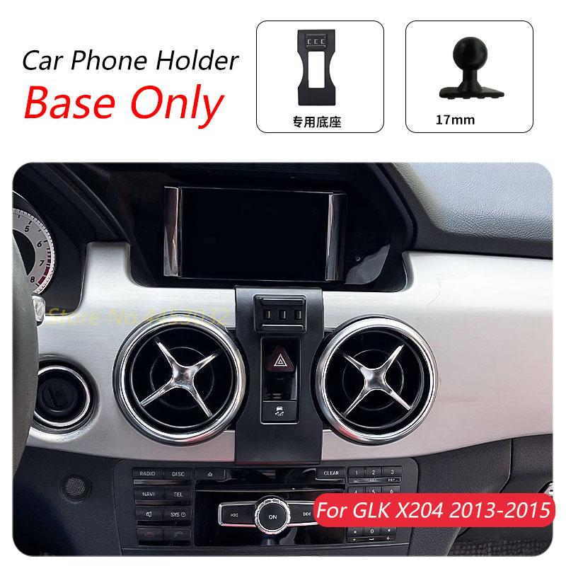 

For Mercedes Benz GLK X204 2013-2015 Car Phone Holder Special Fixed Bracket Base 17mm Not Blocking Air Outlet Accessories
