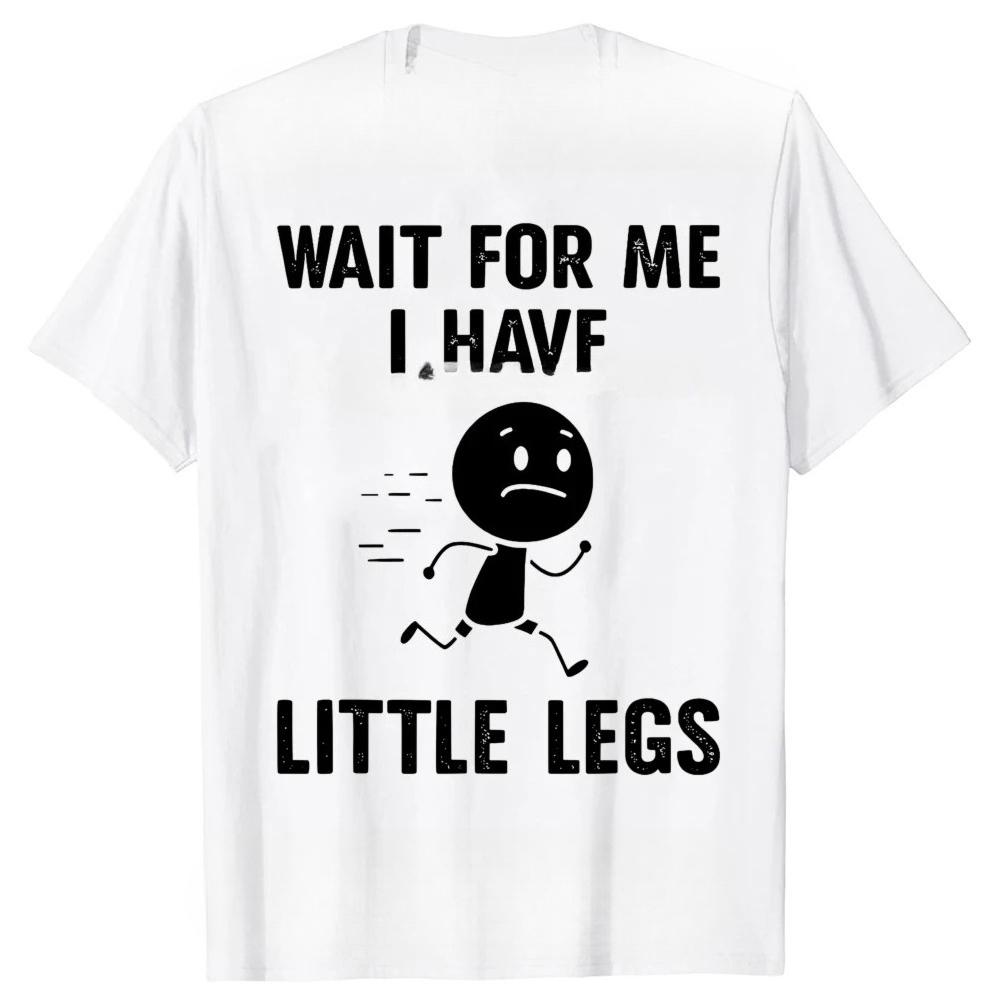 Lustige Witze über kurze Beine, Memes, „Warte auf mich, ich habe kurze Beine“-T-Shirts, Herrenmode, lässige Streetwear, Hip-Hop-T-Shirt