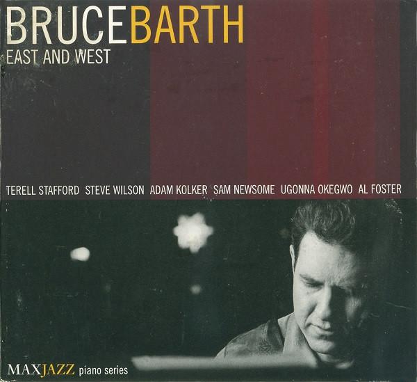 

CD BRUCE BARTH - East and West MXJ201 MAXJAZZ 2001 Non Japan Jazz Used