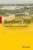 كتاب Biorefinery 2030 : Future Prospects for the Bioeconomy