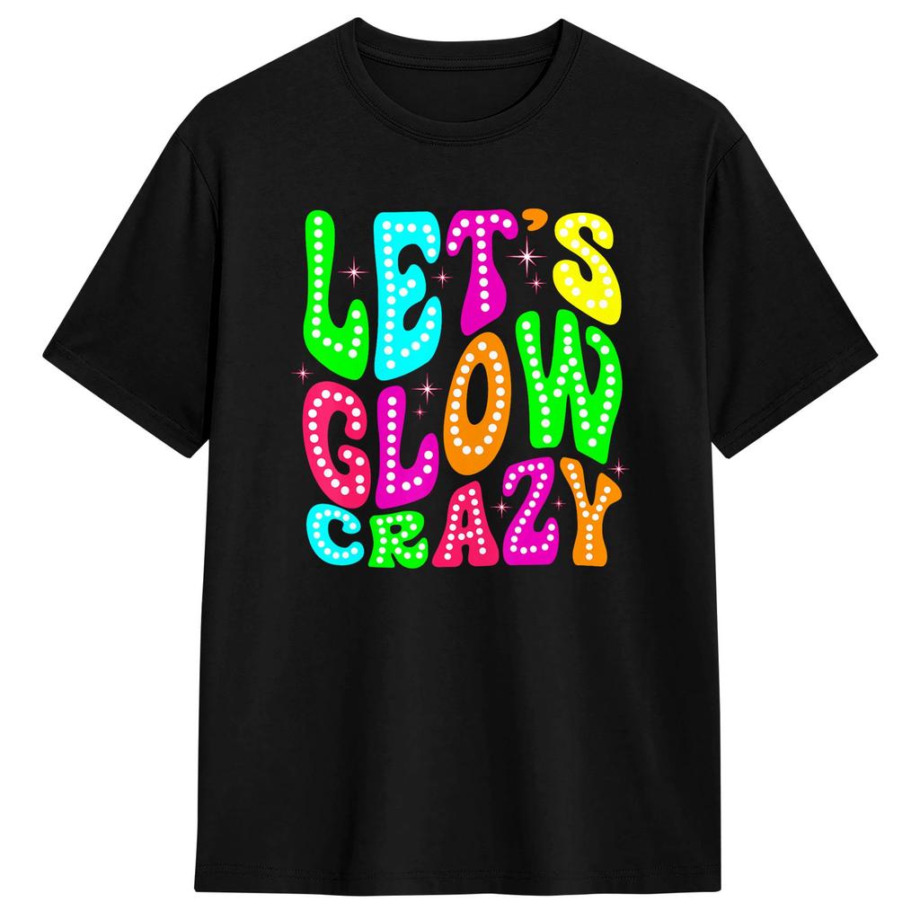 Harajuku TShirt Beach Lets Crazy Crazy Retro Birthday Party Glowing 80s 90s Fashion T Shirts Cotton Tshirt for Unisex Y2K Tees