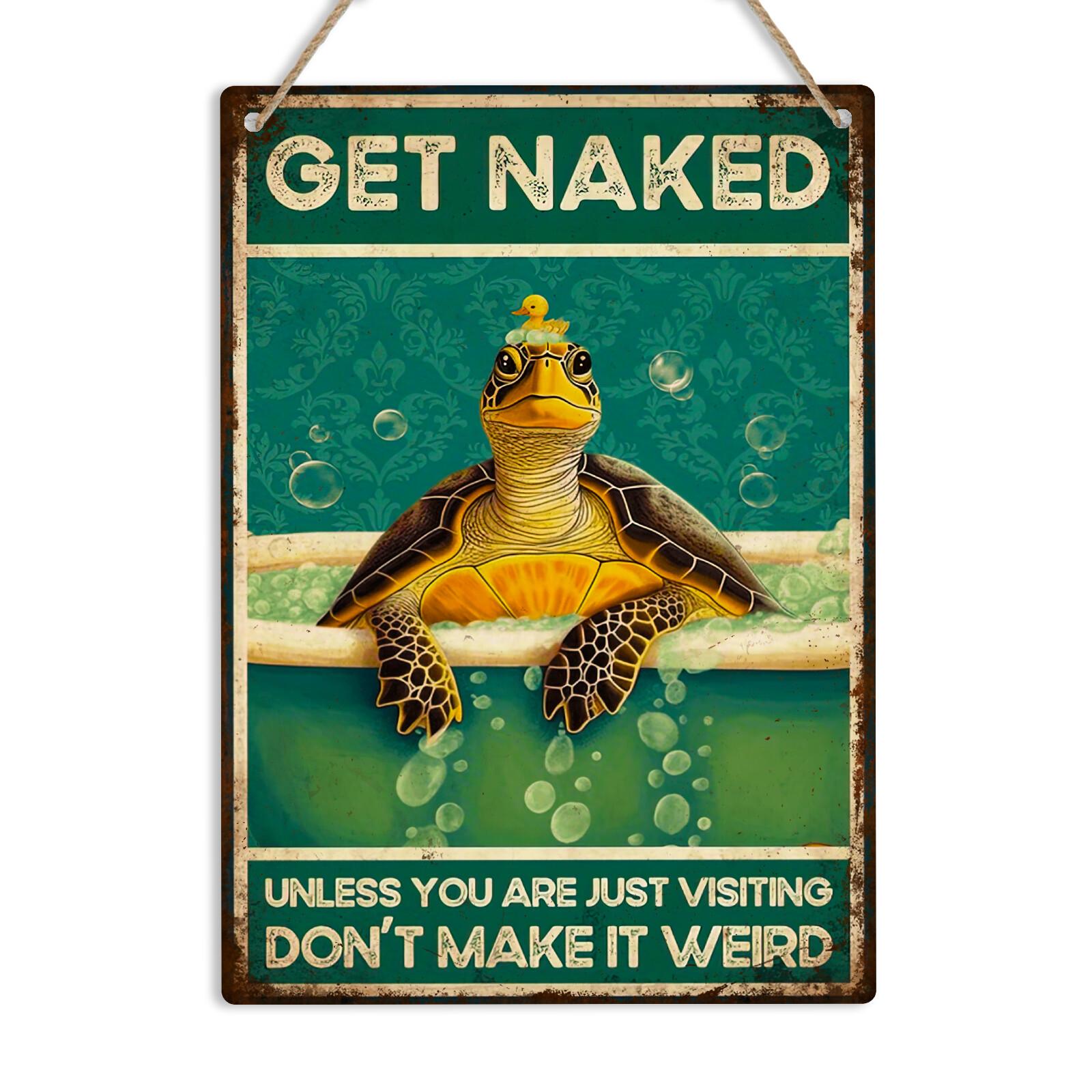 Get Naked Turtle Metal Bathroom Sign Funny Shower Toilet WC Plaque Wall Art Gift 20X30CM