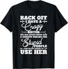 Back Off I Have A Crazy Sister Funny Quote Humor Sarcasm Gift Unisex T-Shirt