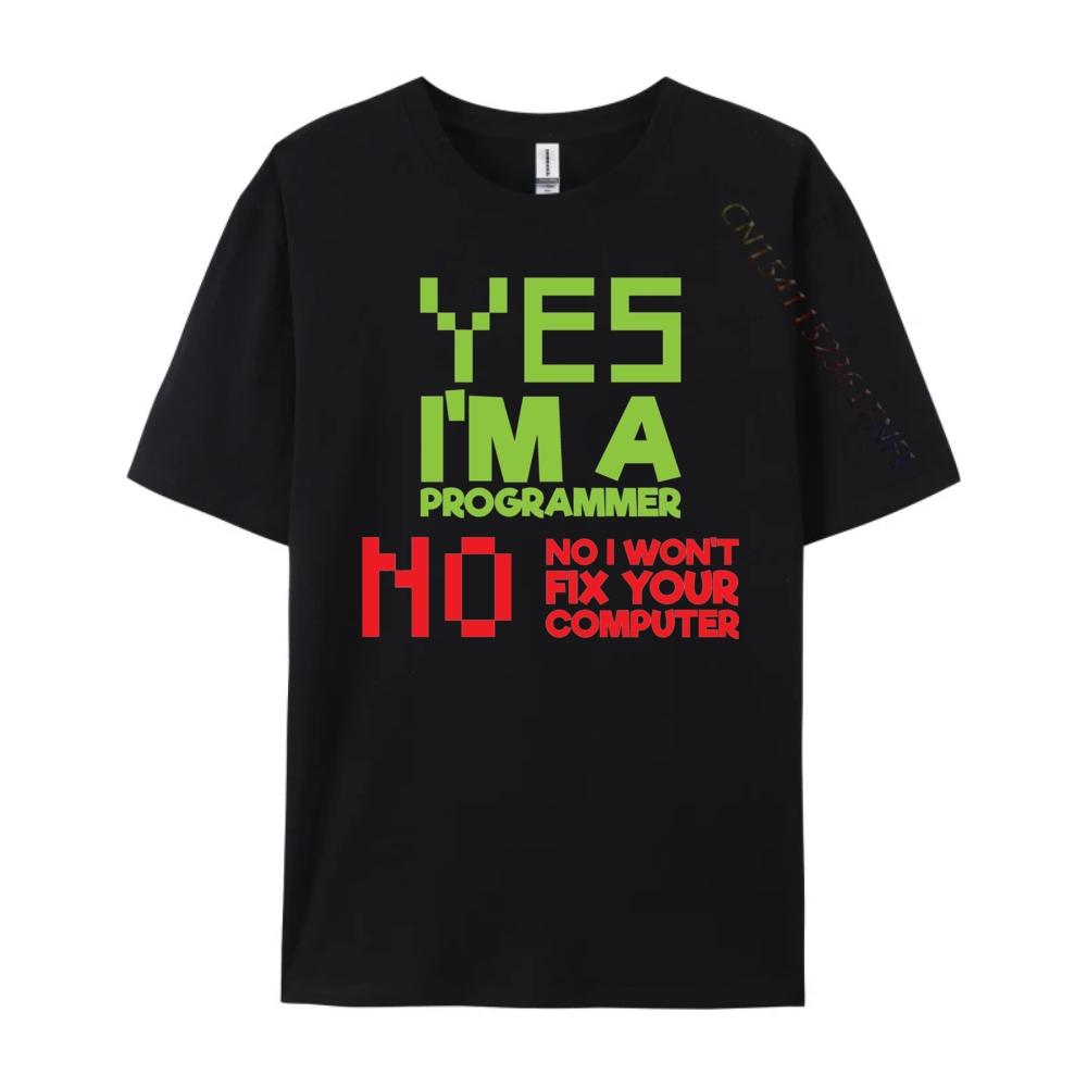 I M A Programmer I Won T Fix Your Computer Programmer Graphic Men High Quality Mens T Shirts Luxury Clothing