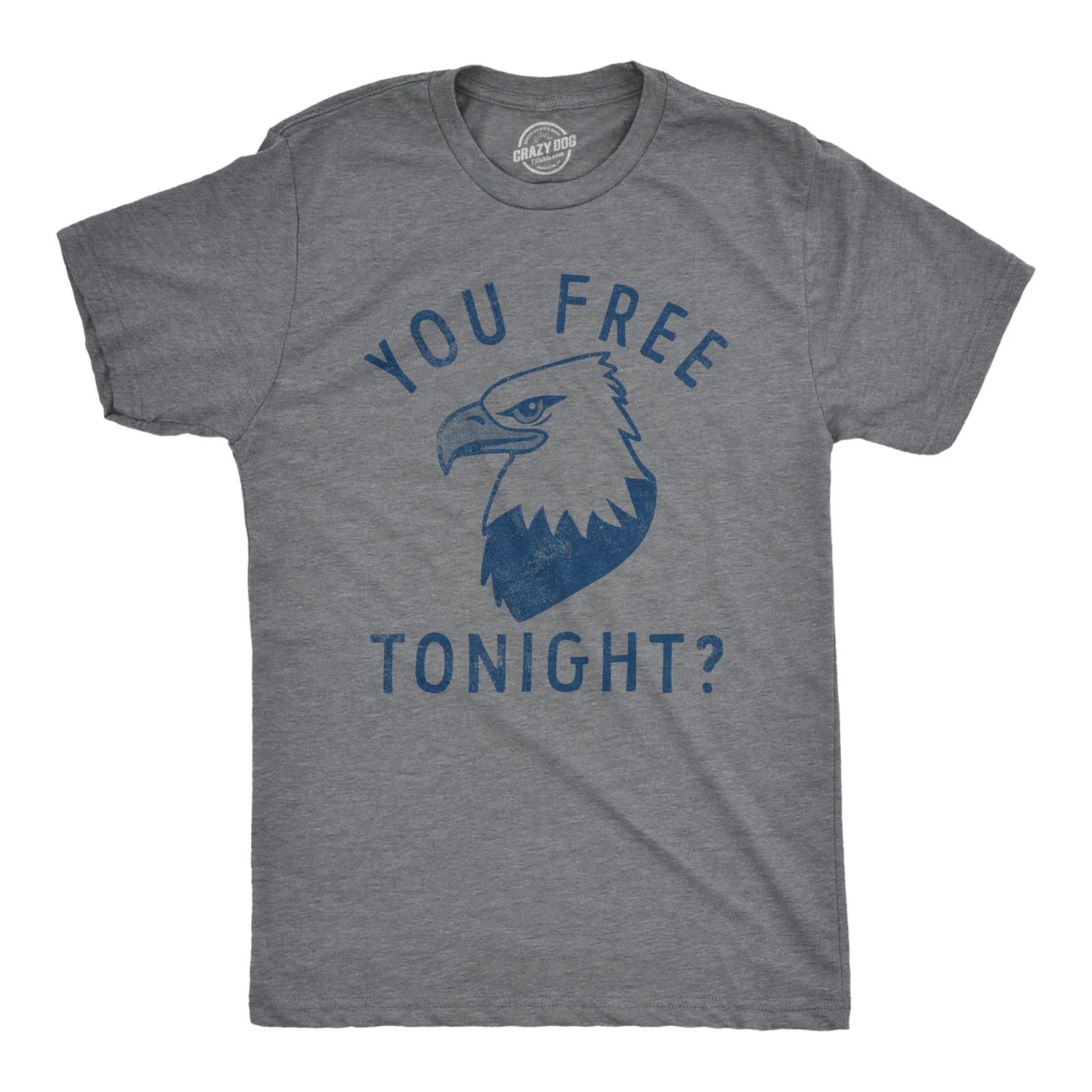 Mens You Free Tonight T Shirt Funny Fourth Of July Bald Eagle Date Freedom Joke XL