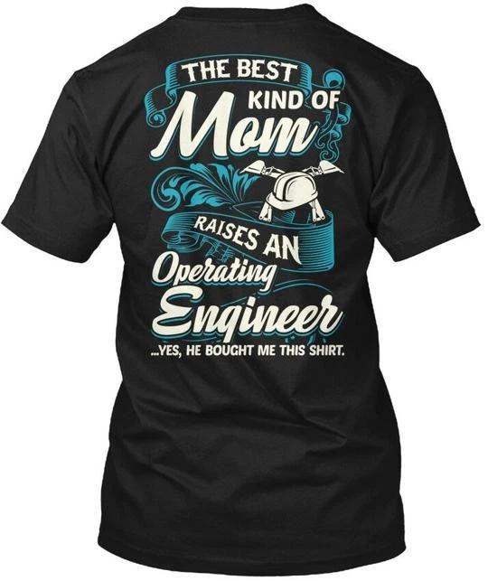 

Proud Operating Engineers Mom - The T shirt Made in the USA Size S to 5XL S