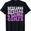 Weekends Besties Dance Comps Groovy Cheer Mom Daughter T Shirt