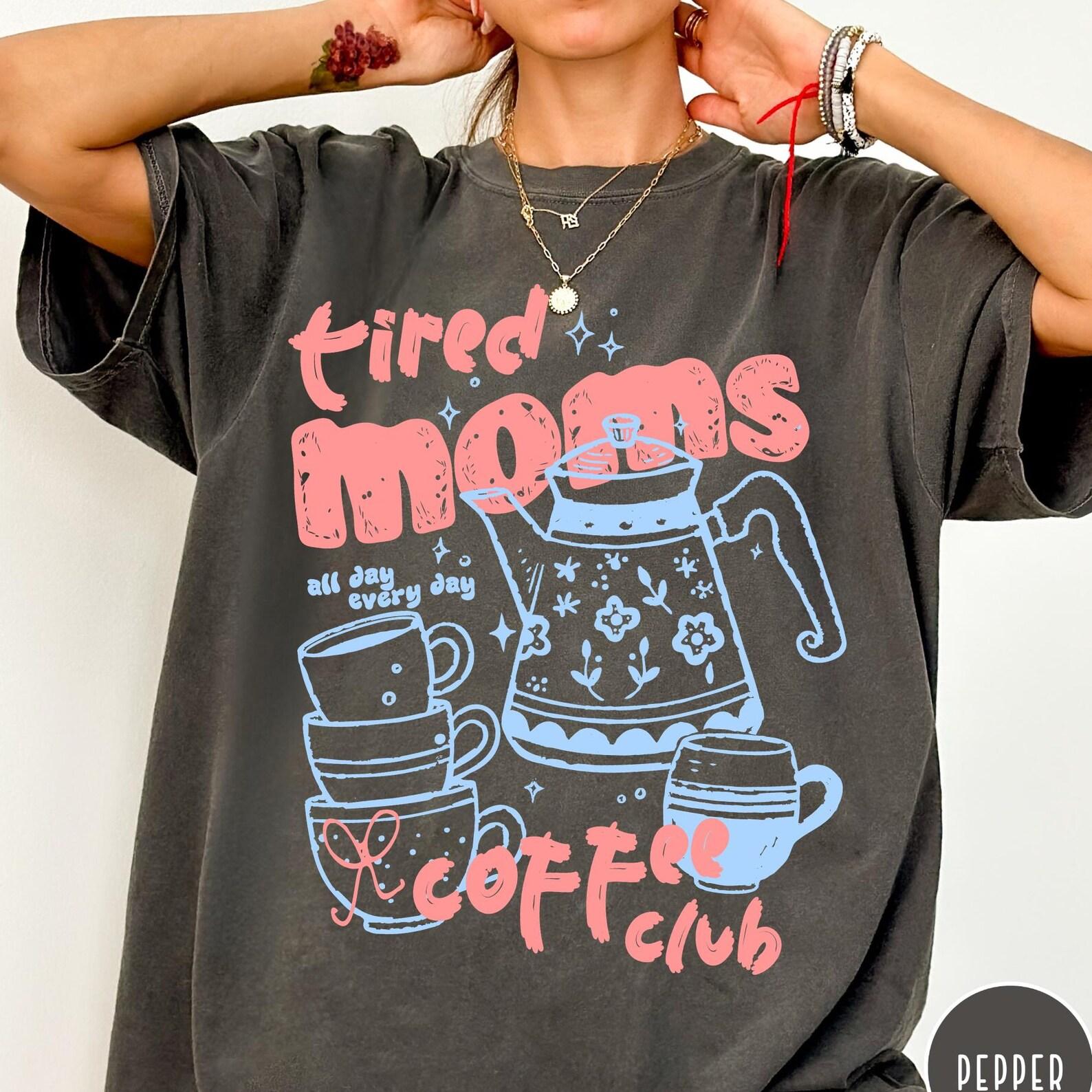 Tired Moms Coffee Club Comfort Colors® T-Shirt, Funny Retro Coffee Lover Graphic Tee, Mom Life T-Shirt, Vintage Preppy Espresso Shirt S