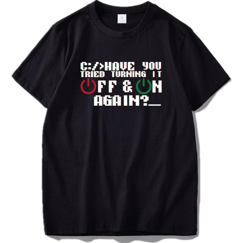 Have You Try To Turn It Off And On Again T Shirt Computer Problem Programming Method XL