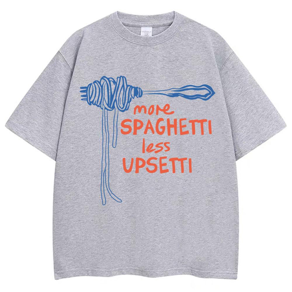 More Spaghetti Less Upsetti Funny Food T Shirt Men Women Fashion Aesthetic T-shirt Oversized Cotton O-Neck T-shirts Gifts