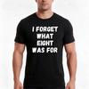 I Forget What Eight Was For TShirt Summer Casual Cotton Tee Oversized Streetwear Tops Vintage Graphic Print Cotton